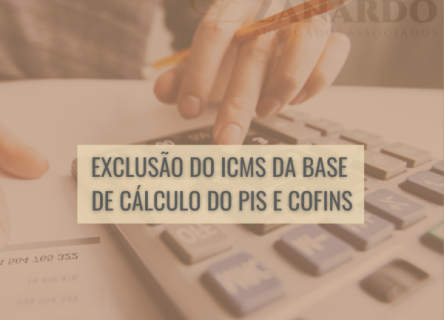 Plenário decide excluir ICMS da base de cálculo do PIS/Cofins a partir de 2017.